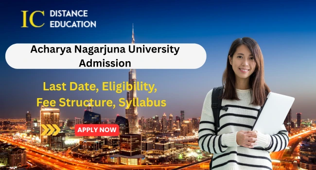 Acharya Nagarjuna University Admission